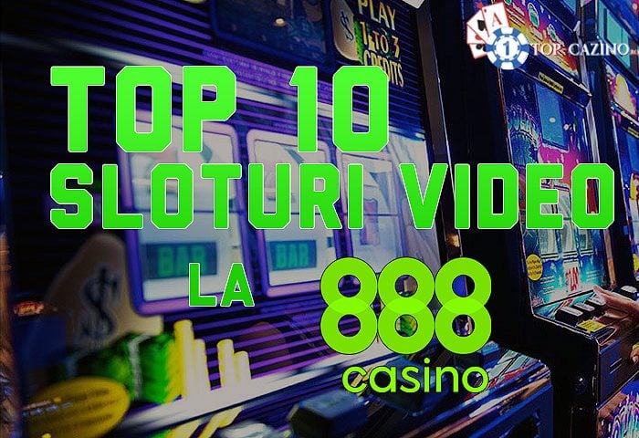 Top 10 sloturi video la 888Casino