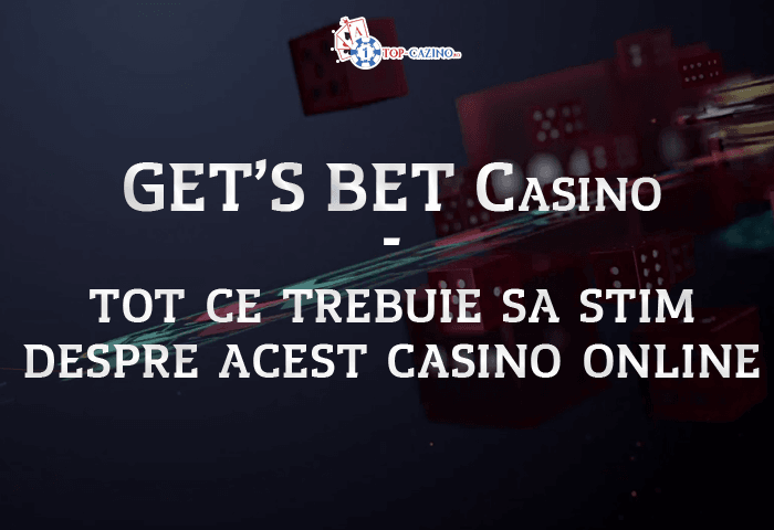 Get’s Bet Casino – Bonus 2000 RON si 222 Rotiri