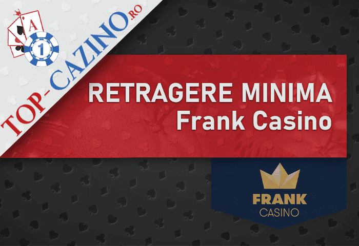Retragere minima Frank Casino