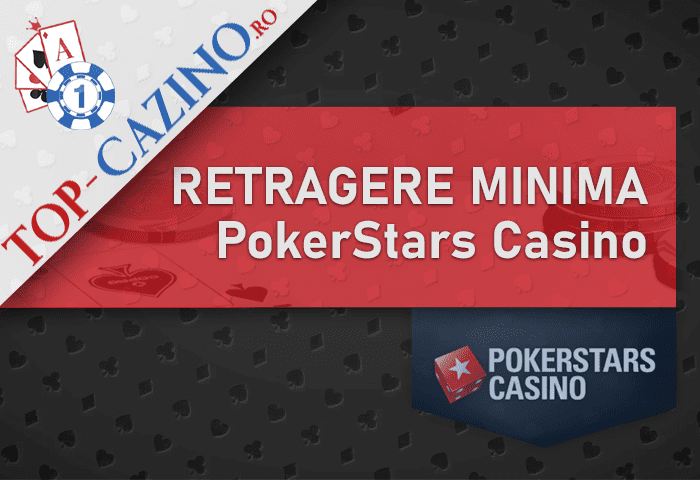 Retragere minima PokerStars Casino