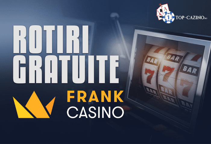 Rotiri Gratuite Fara Depunere la Frank Casino
