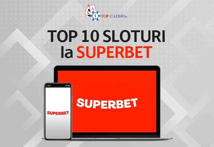 Top 10 sloturi Superbet Casino