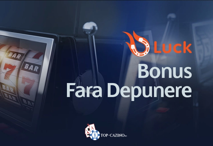 Luck Casino bonus fara depunere