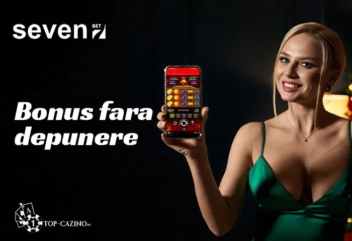 Care sunt avantajele unui bonus fara depunere la Seven Casino