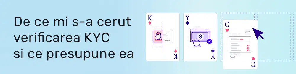 De ce mi s-a cerut verificarea KYC si ce presupune ea?