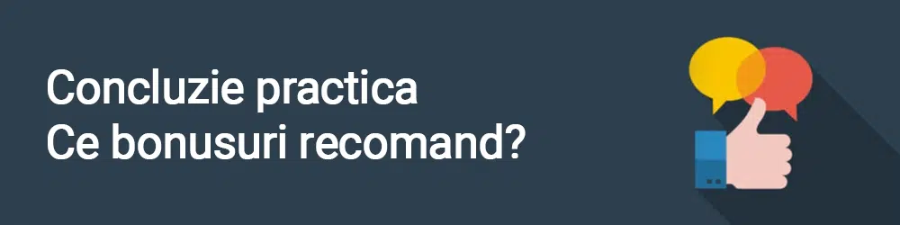Concluzie practica: ce bonusuri recomand?
