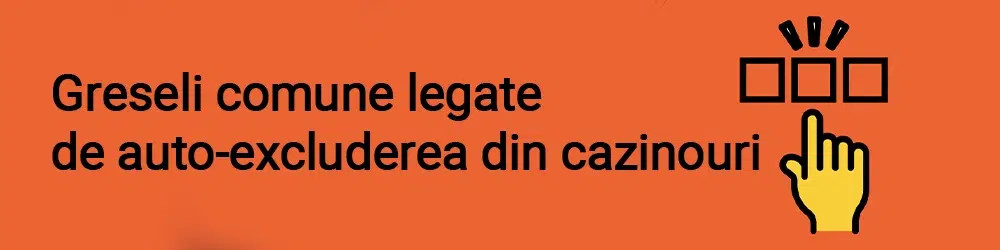 Greseli comune legate de auto-excluderea din cazinouri