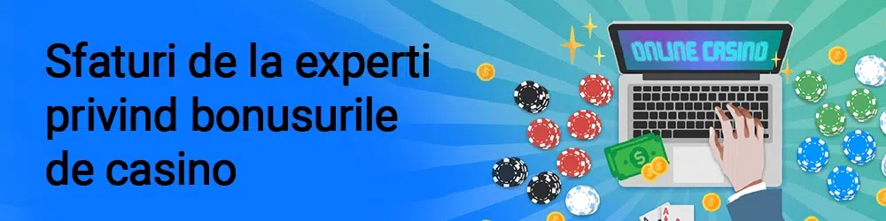 Sfaturi de la experti privind bonusurile de casino