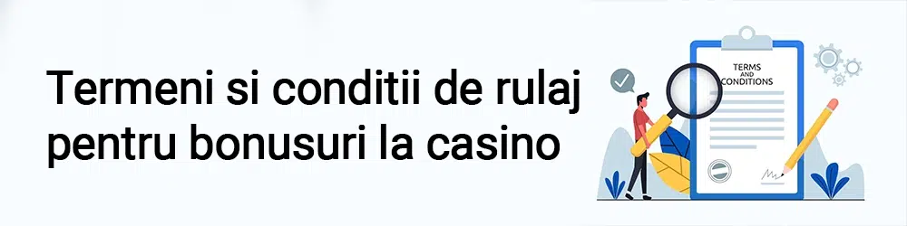 Termeni si conditii de rulaj pentru bonusuri la casino