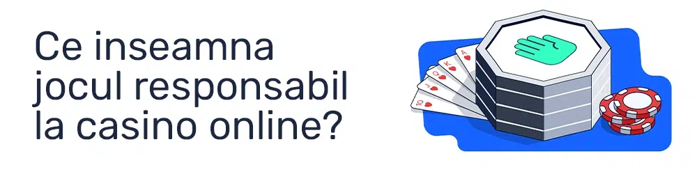 Ce inseamna jocul responsabil la casino online?