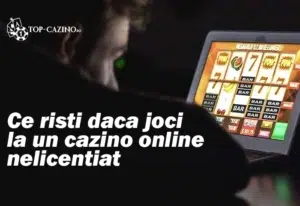 Ce risti daca joci la un cazino online nelicentiat