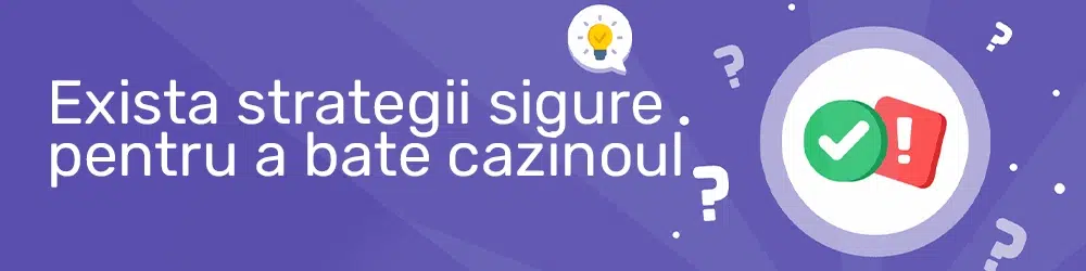 Exista strategii sigure pentru a bate cazinoul
