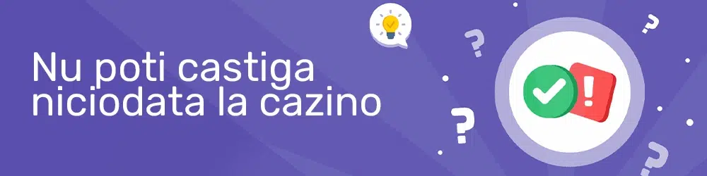 Nu poti castiga niciodata la cazino